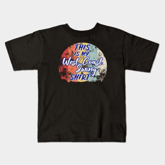 This Is My West Coast Swing Shirt Kids T-Shirt by echopark12